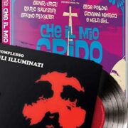 Che Il Mio Grido Giunga A Te + LP Complesso Gli illuminati (Limited ed. 50 copie)