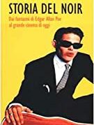 Storia del Noir - Dai fantasmi di Edgar Allan Poe al grande cinema di oggi