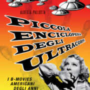 Piccola Enciclopedia Degli Ultracorpi. I B-Movies Americani Degli Anni Cinquanta