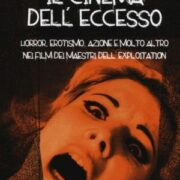 Cinema dell'eccesso. Horror, erotismo, azione e molto altro nei film dei maestri dell'exploitation. Vol. 2: Stati Uniti e resto del mondo