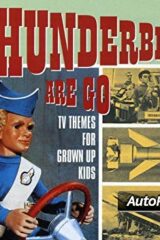 Thunderbirds Are Go - TV Themes For Grown Up Kids
