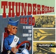 Thunderbirds Are Go – TV Themes For Grown Up Kids