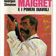 George Simenon - Maigret e i poveri diavoli