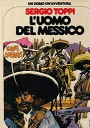 Un uomo un’avventura n.07 – L’uomo del Messico