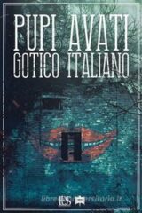 Pupi Avati - Gotico italiano