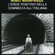 Nino Manfredi, l'eroe positivo della commedia all'italiana
