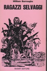 William Burroughs - Ragazzi selvaggi