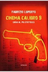 Cinema calibro 9 - Guida al poliziottesco