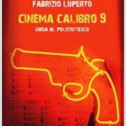 Cinema calibro 9 - Guida al poliziottesco