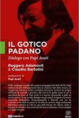 Gotico Padano. Dialogo con Pupi Avati