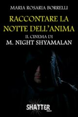 RACCONTARE LA NOTTE DELL’ANIMA – Il cinema di M. Night Shyamalan