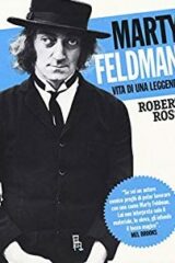 Marty Feldman - Vita di una leggenda