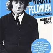 Marty Feldman - Vita di una leggenda
