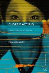 Cuore e acciaio. Le arti marziali al cinema