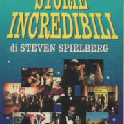 Storie incredibili di Steven Spielberg
