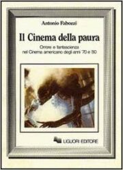 Cinema della paura – Orrore e fantascienza nel cinema americano anni 70 e 80