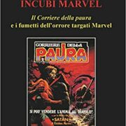 Incubi Marvel - Il Corriere della Paura e i fumetti dell'orrore targati Marvel