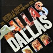 Dallas - Dietro le quinte del telefilm più famoso del mondo