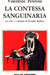 Contessa sanguinaria, La - La vita e i misfatti di Erzsébet Bàthory