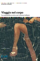 Viaggio nel Corpo. La Commedia Erotica nel Cinema Italiano