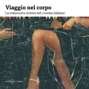 Viaggio nel Corpo. La Commedia Erotica nel Cinema Italiano