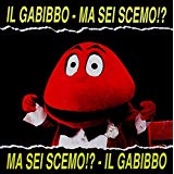Gabibbo – Ma sei scemo!? (12″)