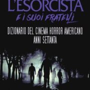 Esorcista e i suoi fratelli. Dizionario del cinema horror americano anni Settanta