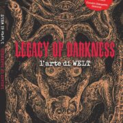 LEGACY OF DARKNESS. L’arte di WELT