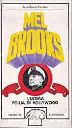 Mel Brooks – L’ultima follia di Hollywood