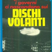 Quello che i governi non ci dicono sui dischi volanti