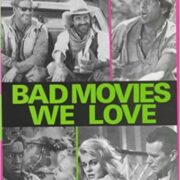 Bad Movies We Love