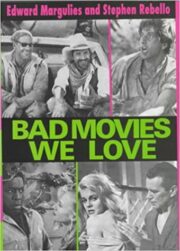Bad Movies We Love
