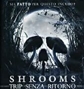 Shrooms - Trip senza ritorno (Blu-Ray)