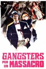 Gangsters per un massacro