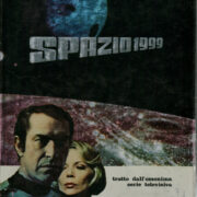 Spazio 1999 - Tratto dall'omonima serie televisiva