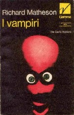 Io sono Leggenda – I Vampiri (i capolavori della fantascienza Gamma)