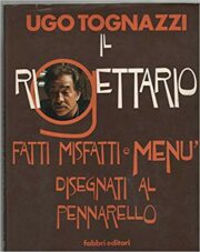 Ugo Tognazzi – Il Rigettario (Fatti, misfatti e menù disegnati al pennarello)