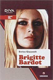 Brigitte Bardot (collana Donne nel mito)