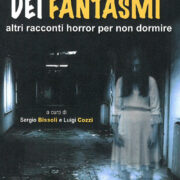 Case Dei Fantasmi. Altri Racconti Horror Per Non Dormire