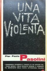 Pier Paolo Pasolini - Una vita violenta