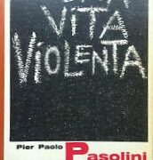 Pier Paolo Pasolini - Una vita violenta