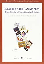 Fabbrica dell’animazione, La – Bruno Bozzetto  nell’industria culturale italiana
