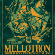 Mellotron Storie di Rock Progressive Italiano