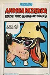 Andrea Pazienza - Perchè Pippo sembra uno sballato (prima edizione Frigidaire)