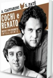 Cochi e Renato La biografia intelligente