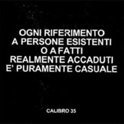CALIBRO 35: Ogni riferimento a persone esistenti o a fatti realmente accaduti è puramente casuale (CD usato)
