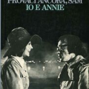 Provaci ancora Sam + Io e Annie (SCENEGGIATURE)