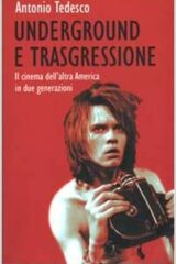 Underground e trasgressione. Il cinema dell'altra America in due generazioni