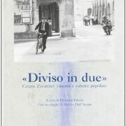 Diviso in due. Cesare Zavattini: cinema e cultura popolare.