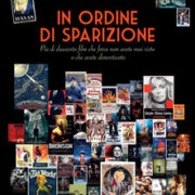 In ordine di sparizione - Più di duecento film che forse non avete mai visto o che avete dimenticato
